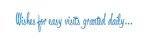 Wishes for easy visits granted daily...